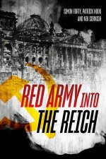 Red Army Into The Reich The 1945 Russian Offensive