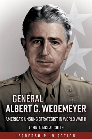 General Albert C. Wedemeyer by John J. McLaughlin