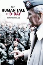 Human Face Of DDay Walking The Battlefields Of Normandy Essays Reflections And Conversations With Veterans Of The Longest Day