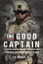 Good Captain A Personal Memoir Of America At War
