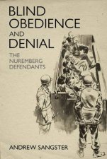 Blind Obedience And Denial The Nuremberg Defendants