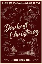 Darkest Christmas December 1942 And A World At War