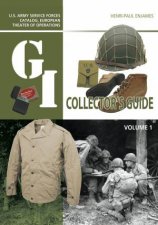 GI Collectors Guide US Army Service Forces Catalog European Theater Of Operations Volume 1