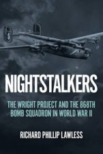 Nightstalkers The Wright Project and the 868th Bomb Squadron in World War II