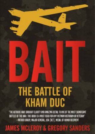 Bait: The Battle Of Kham Duc by James McLeroy 