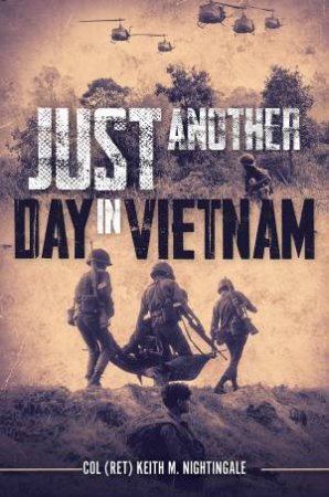 Just Another Day in Vietnam by KEITH NIGHTINGALE