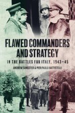 Flawed Commanders and Strategy in the Battles for Italy 194345