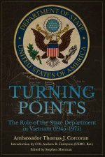 Turning Points The Role of the State Department in Vietnam 194575