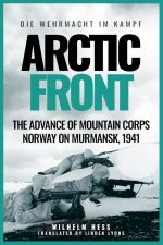 Arctic Front The Advance of Mountain Corps Norway on Murmansk 1941