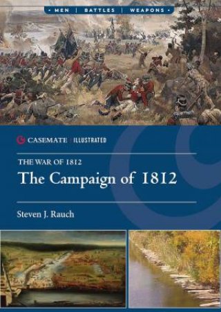 Campaign of 1812 by STEVEN J. RAUCH