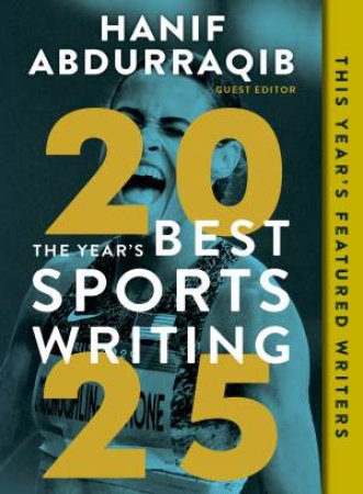 The Year's Best Sports Writing 2025 by Hanif Abdurraqib & Glenn Stout