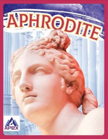 Greek Gods and Goddesses: Aphrodite by Christine Ha