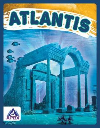 Unexplained: Atlantis by Meg Gaertner