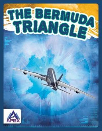 Unexplained: The Bermuda Triangle by Meg Gaertner