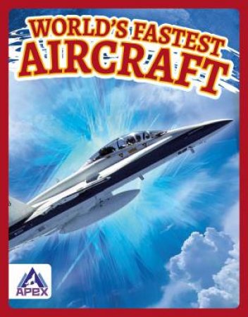 World's Fastest Aircraft by Brienna Rossiter