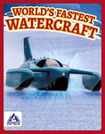 World's Fastest Watercraft by Brienna Rossiter