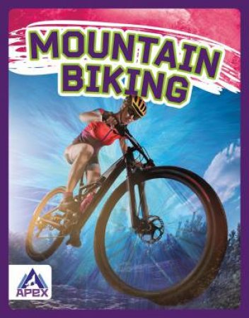 Extreme Sports: Mountain Biking by Meg Gaertner