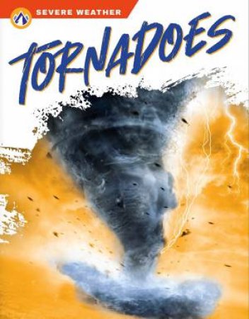 Severe Weather: Tornadoes by Brienna Rossiter