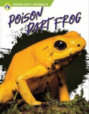 Deadliest Animals Poison Dart Frog