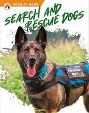 Dogs at Work Search and Rescue Dogs