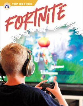 Top Brands: Fortnite by JULIANNA HELT