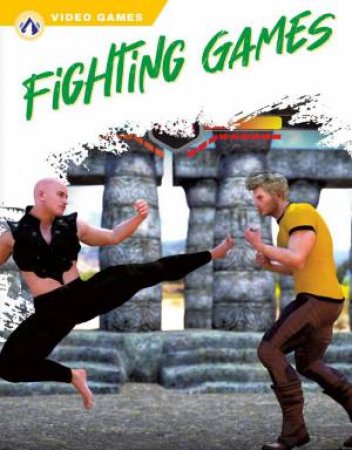 Video Games: Fighting Games by ASHLEY GISH