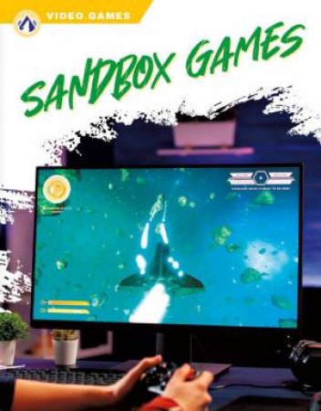 Video Games: Sandbox Games by JESSICA COUPE