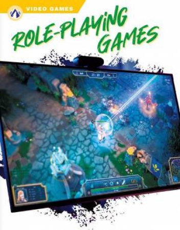 Video Games: Role-Playing Games by KIZZI ROBERTS