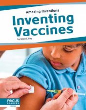 Amazing Inventions Inventing Vaccines