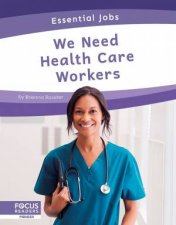 Essential Jobs We Need Health Care Workers