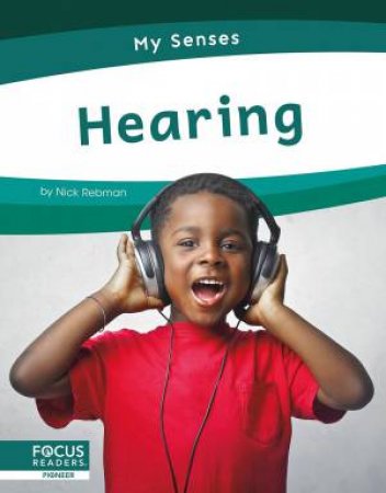 My Senses: Hearing by Nick Rebman