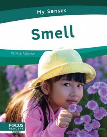 My Senses: Smell by Nick Rebman