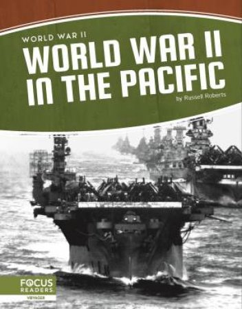 World War II: World War II In The Pacific by Russell Roberts