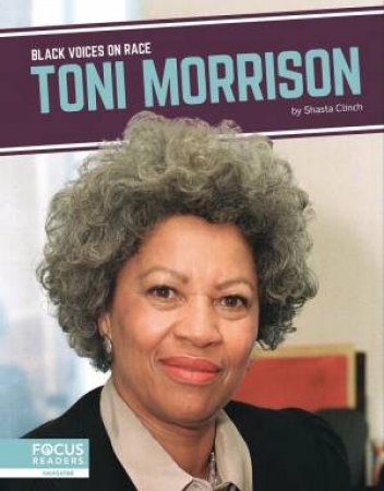 Black Voices On Race: Toni Morrison by Shasta Clinch