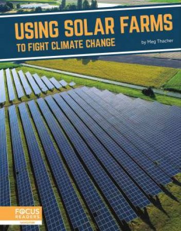 Fighting Climate Change With Science: Using Solar Farms To Fight Climate Change by Meg Thacher