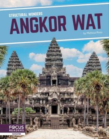 Structural Wonders: Angkor Wat by MELISSA ROSS