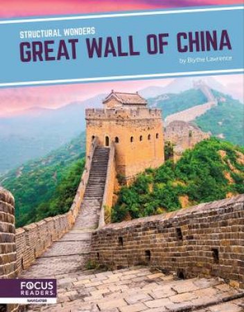 Structural Wonders: Great Wall of China by BLYTHE LAWRENCE