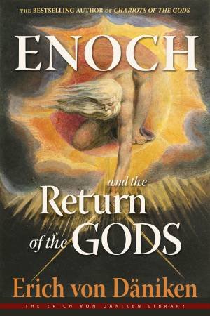 Enoch and the Return Of The Gods by Erich von Däniken