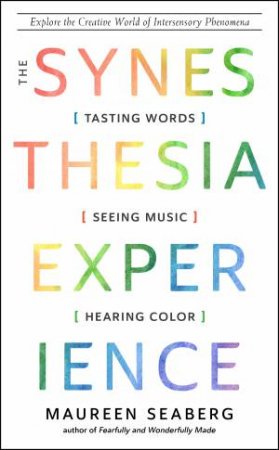 The Synesthesia Experience by Maureen Seaberg