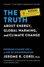 The Truth About Energy Global Warming And Climate Change