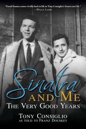 Sinatra And Me by Franz Douskey & Tony Consiglio