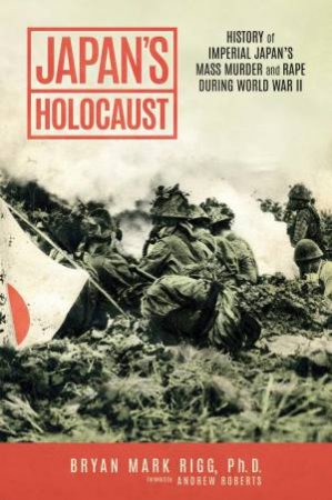 Japan's Holocaust by Bryan Mark Rigg & Andrew Roberts