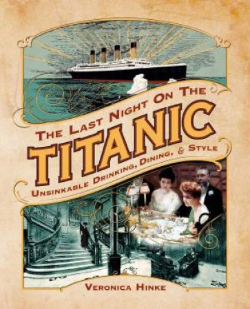 The Last Night On the Titanic by Veronica Hinke
