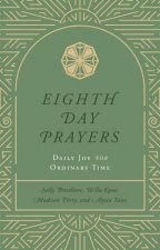 Eighth Day Prayers Volume 3