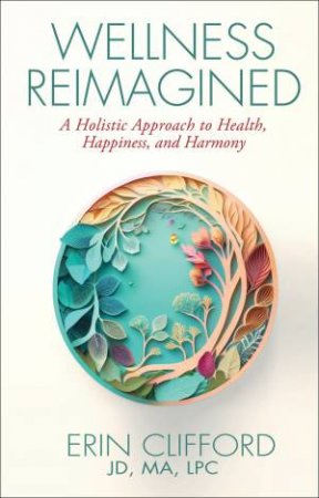 Wellness Reimagined by Erin Clifford