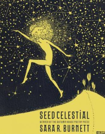 Seed Celestial by Sara R. Burnett