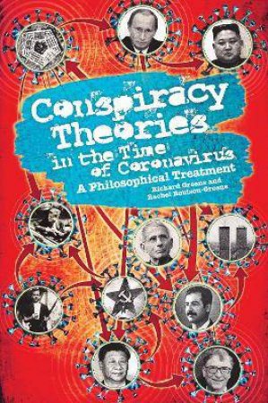 Conspiracy Theories In The Time Of Coronavirus by Rachel Robison-Greene & Richard Greene