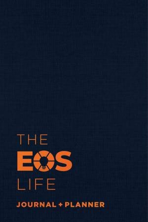 The EOS Life Journal And Planner by Eos Worldwide