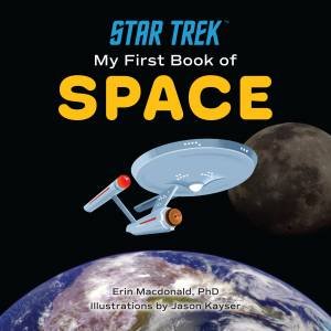 Star Trek: My First Book Of Space by Erin MacDonald
