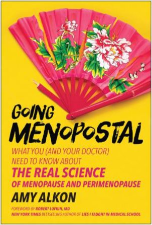Going Menopostal by Amy Alkon & Robert Lufkin